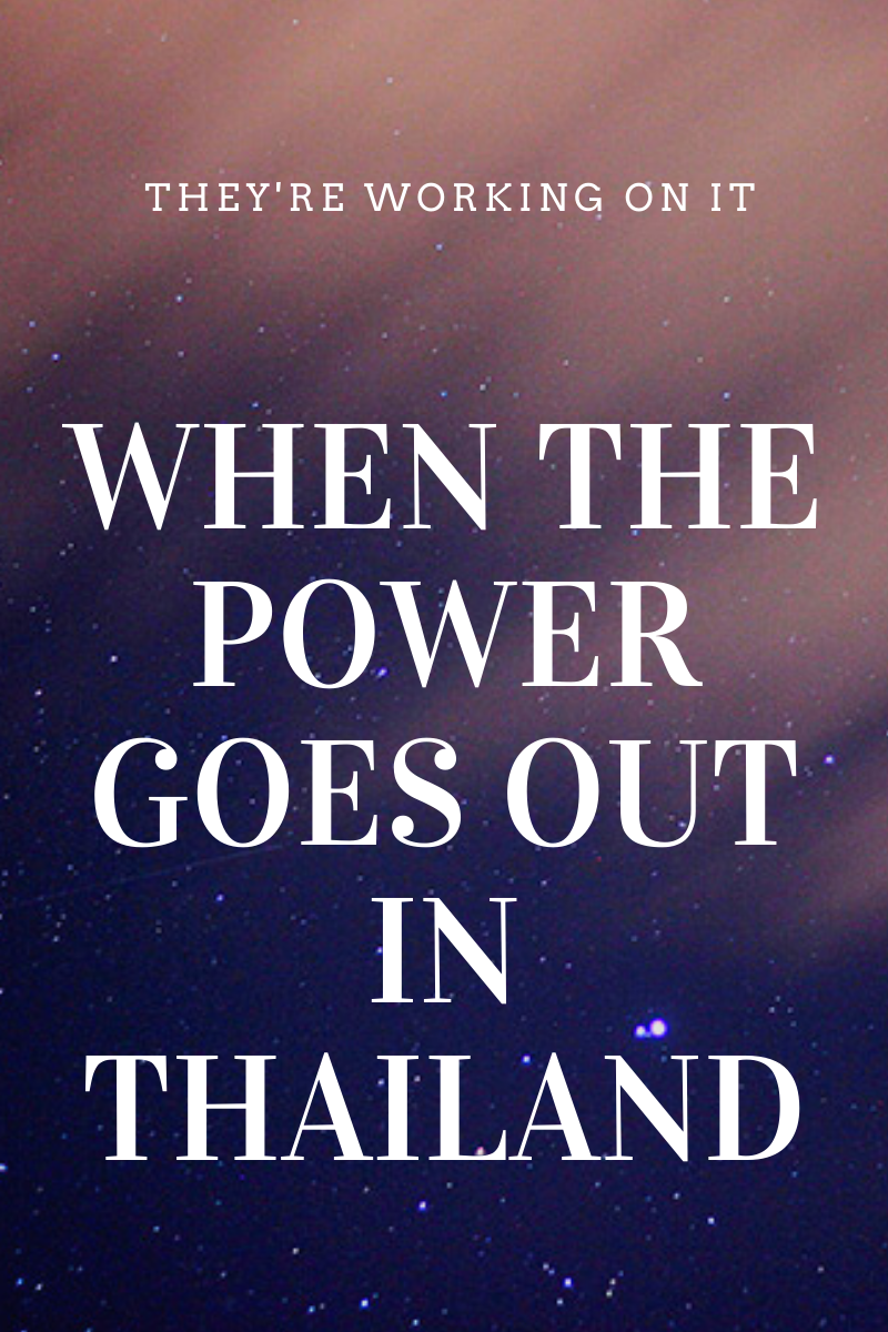 when the power goes out in thailand